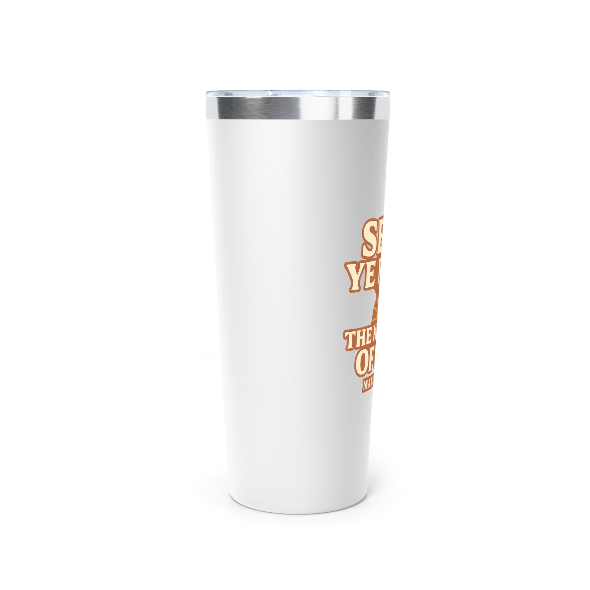 ‘Seek Ye First—‘ Insulated Tumbler