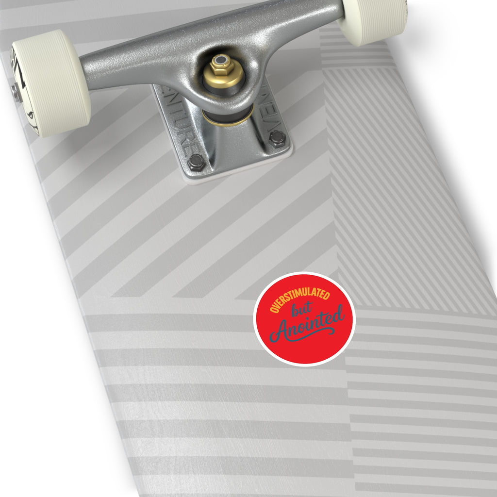 ‘Overstimulated but Anointed’ Sticker