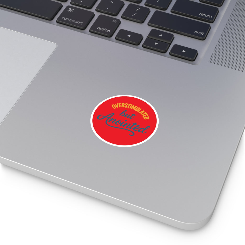 ‘Overstimulated but Anointed’ Sticker