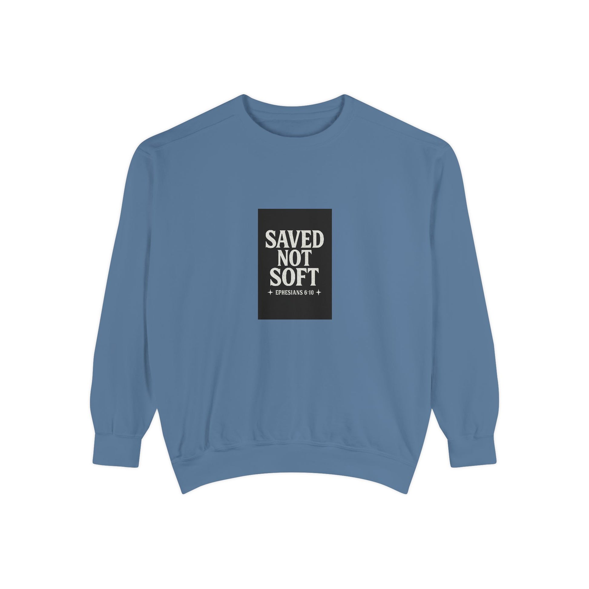 ‘Saved Not Soft’ Unisex Sweatshirt