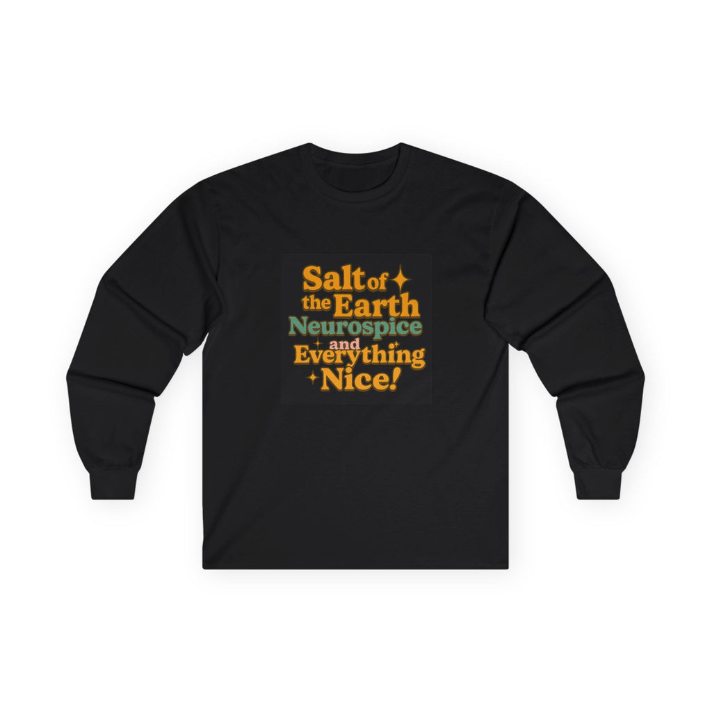 ‘Salt of the Earth—‘ Unisex Long Sleeve T-Shirt