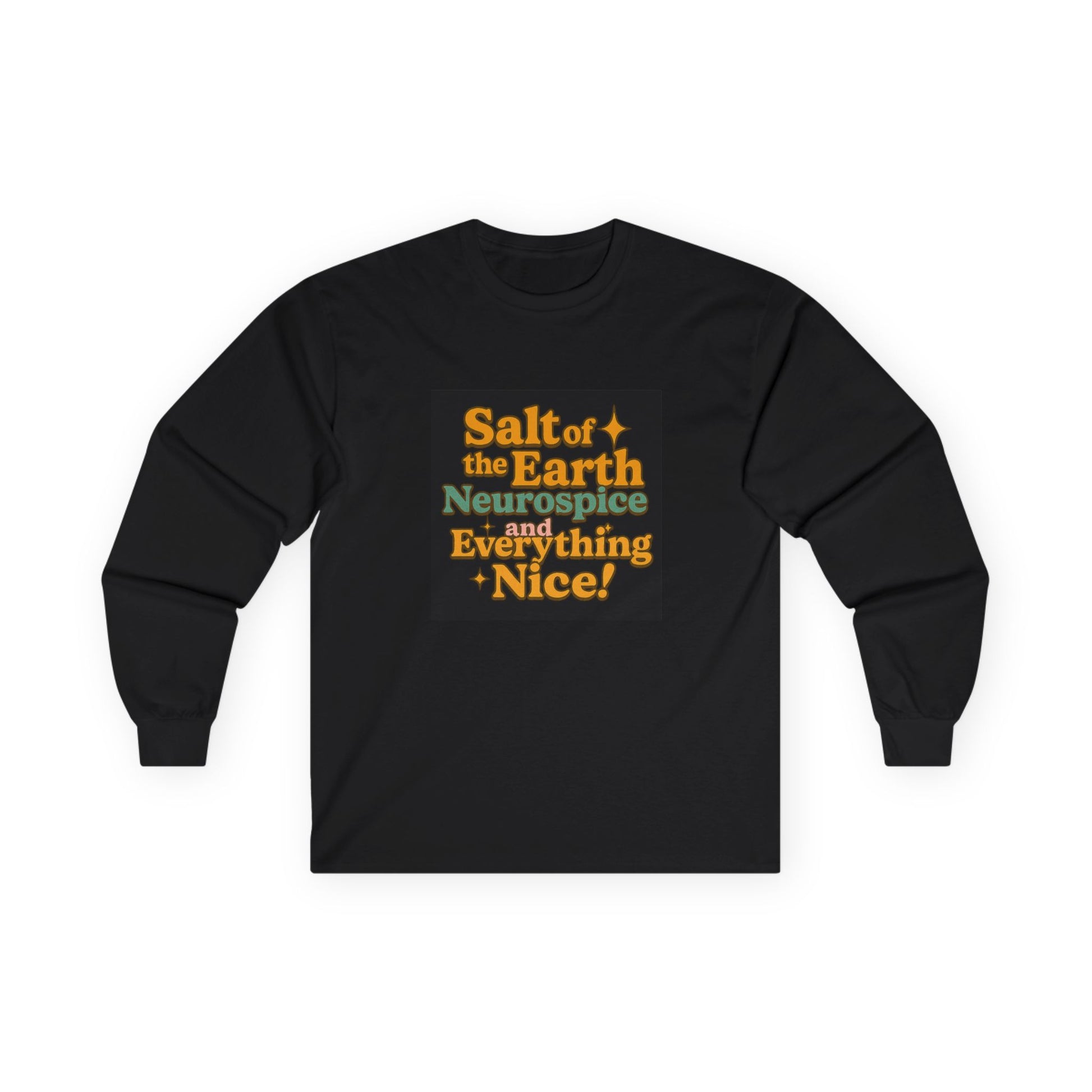 ‘Salt of the Earth—‘ Unisex Long Sleeve T-Shirt